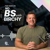 Podcast No BS With Birchy
