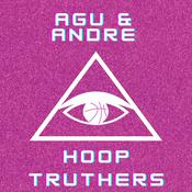Podcast Agu & Andre: Hoop Truthers