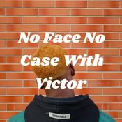 Podcast No Face No Case With Victor