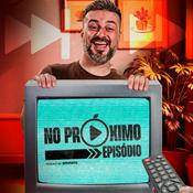 Podcast No Próximo Episódio