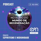 Podcast No Rumo do Mundo de Regeneração