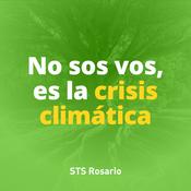 Podcast No sos vos, es la crisis climática