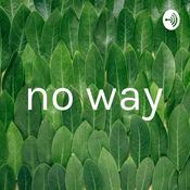 Podcast no way