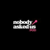 Podcast Nobody Asked Us