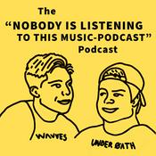 Podcast NOBODY IS LISTENING TO THIS MUSIC PODCAST