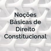 Podcast Noções Básicas de Direito Constitucional