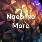 Podcast Noob No More