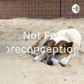 Podcast Not For preconception