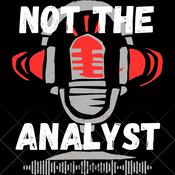 Podcast Not the Analyst