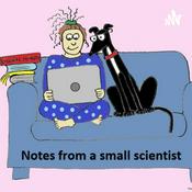 Podcast Notes from a small scientist