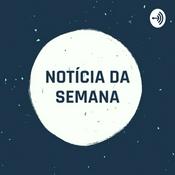 Podcast Notícia da Semana