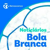 Podcast Renascença - Noticiários Bola Branca