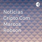 Podcast Notícias Cripto Com Marcos Robson