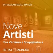 Podcast Nove Artisti. Fra Verismo e Scapigliatura - Intesa Sanpaolo On Air