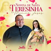 Podcast Novena de Santa Teresinha do Menino Jesus
