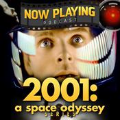 Podcast Space Odysseys: The 2001 and 2010 Movie Retrospective by Now Playing Podcast
