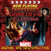 Podcast Now Playing Presents: The Daredevil & Elektra Movie Retrospective Series