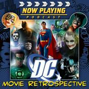 Podcast Now Playing Presents:  The DC Comics Movie Retrospective Series