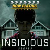 Podcast Now Playing Presents:  The Insidious Retrospective Series