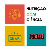 Podcast Nutrição Com Ciência