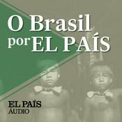 Podcast O Brasil por EL PAÍS