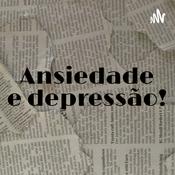 Podcast O desenvolvimento de doenças no século XXI- ansiedade e depressão em foco- por que estamos cada vez mais adoecidos?