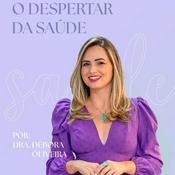 Podcast O despertar da saúde