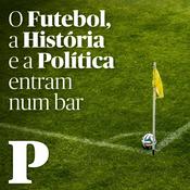 Podcast O Futebol, a História e a Política entram num bar