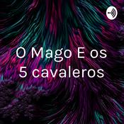 Podcast O Mago E os 5 cavaleros
