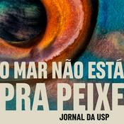 Podcast O Mar Não Está Pra Peixe - USP