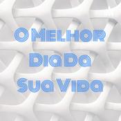 Podcast O Melhor Dia Da Sua Vida
