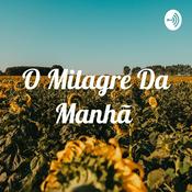 Podcast O Milagre Da Manhã
