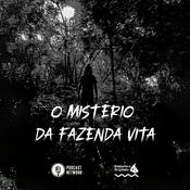 Podcast O Mistério da Fazenda Vita