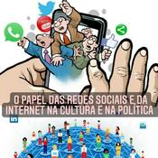Podcast O Papel das redes Sociais e Internet na Política e Cultura