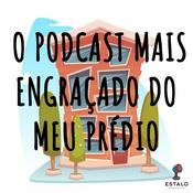 Podcast O Podcast Mais Engraçado do Meu Prédio