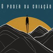 Podcast O Poder da Criação - As Canções e o Artista