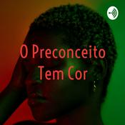 Podcast O Preconceito Tem Cor