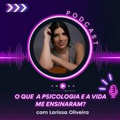 Podcast O que a psicologia e a vida me ensinaram?
