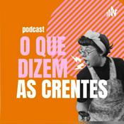 Podcast O Que Dizem As Crentes