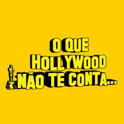 Podcast O Que Hollywood Não Te Conta...