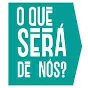 Podcast O que será de nós?