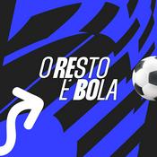 Podcast O Resto é Bola