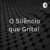 Podcast O Silêncio que Grita!