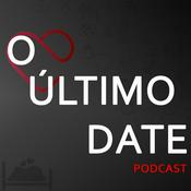Podcast O Último Date - podcast sobre relacionamento