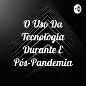 Podcast O Uso Da Tecnologia Durante E Pós-Pandemia