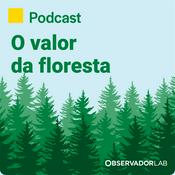Podcast O valor da floresta