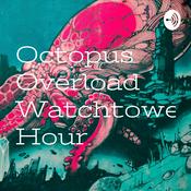 Podcast Octopus Overload Watchtower Hour