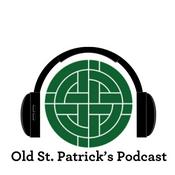 Podcast Old St. Pat's Podcast