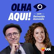 Podcast Olha Aqui! com Reinaldo Azevedo e Fabíola Cidral