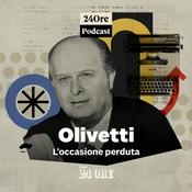 Podcast Olivetti, l'occasione perduta